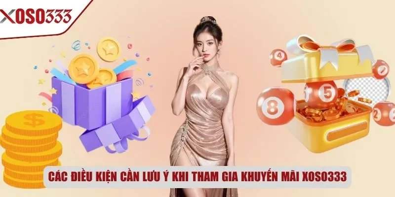 Các điều kiện cần lưu ý khi tham gia khuyến mãi Xoso333