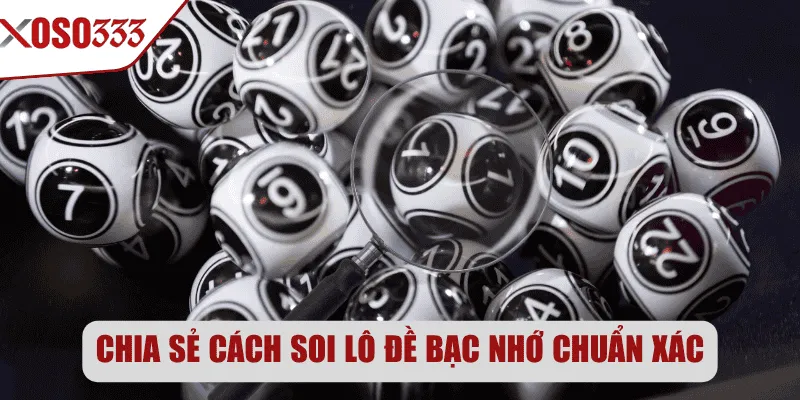 Chia sẻ cách soi lô đề bạc nhớ chuẩn xác