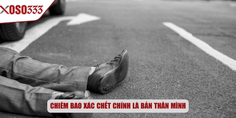 Chiêm bao xác chết chính là bản thân mình