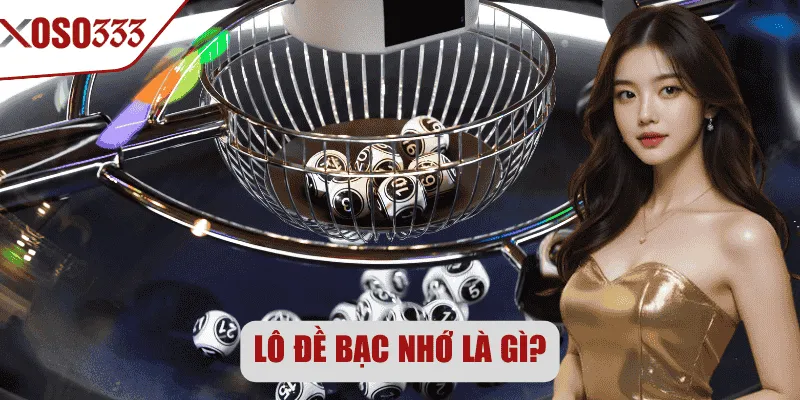 Lô đề bạc nhớ là gì?