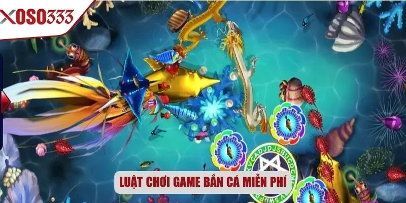 Luật chơi game bắn cá miễn phí