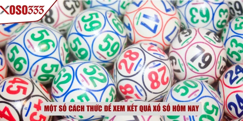 Một số cách thức để xem kết quả xổ số hôm nay