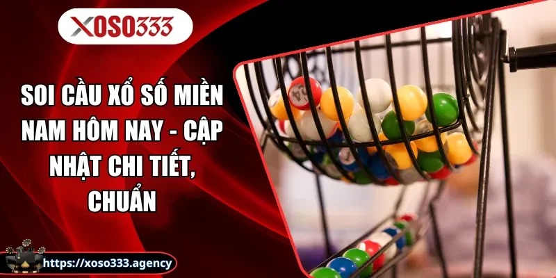 Soi Cầu Xổ Số Miền Nam Hôm Nay - Cập Nhật Chi Tiết, Chuẩn