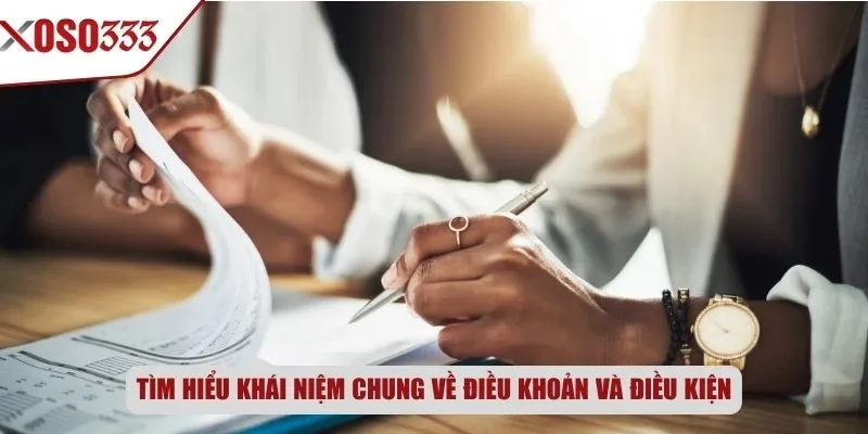 Tìm hiểu khái niệm chung về điều khoản và điều kiện