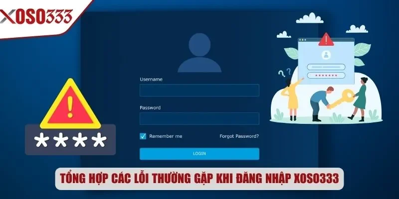 Tổng hợp các lỗi thường gặp khi đăng nhập Xoso333