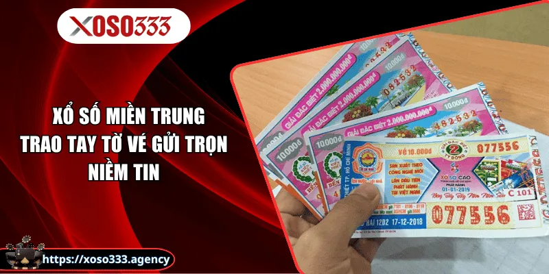 Xổ Số Miền Trung - Trao Tay Tờ Vé Gửi Trọn Niềm Tin